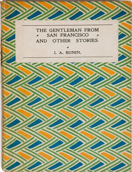 Item #100134 The Gentleman From San Francisco and Other Stories. Translated from the Russian by S.S. Koteliansky and Leonard Woolf. I. A. Bunin, D. H. Lawrence, Leonard Woolf, S. S Koteliansky.
