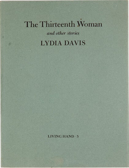 Item #10087 The Thirteenth Woman and Other Stories (Living Hand 5). Lydia Davis.