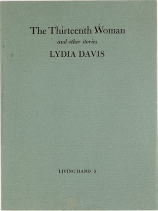 Item #10087 The Thirteenth Woman and Other Stories (Living Hand 5). Lydia Davis